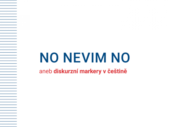 Online přednáška o češtině: No nevim no aneb diskurzní markery v češtině