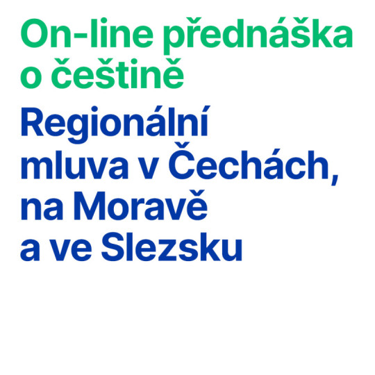 On-line přednáška o češtině: Regionální mluva v Čechách, na Moravě a ve Slezsku