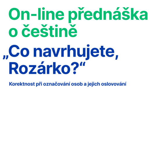 Online přednáška o češtině: „Co navrhujete, Rozárko?