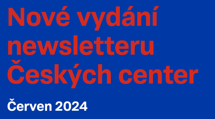 Newsletter Českých center – červen 2024