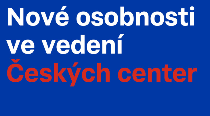 Nové osobnosti ve vedení Českých center