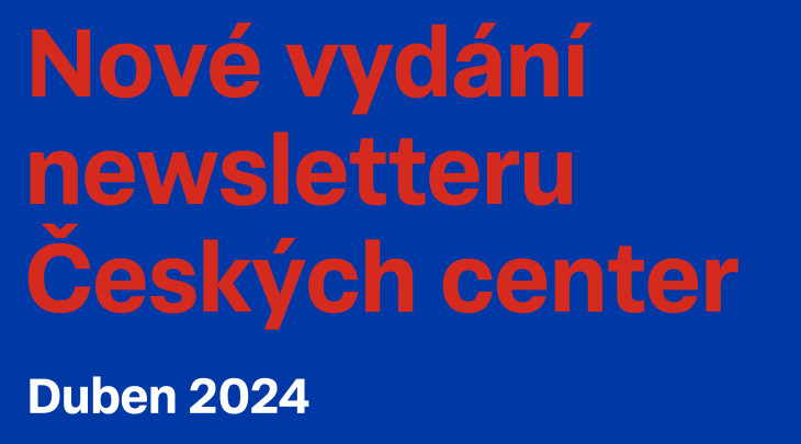 Newsletter Českých center – duben 2024