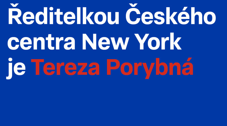 Ředitelkou Českého centra New York je Tereza Porybná. Soustředit se chce na mezigenerační projekty a kinematografii.