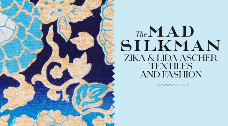 Výstava Šílený hedvábník. Zika & Lída Ascherovi: Textil a móda