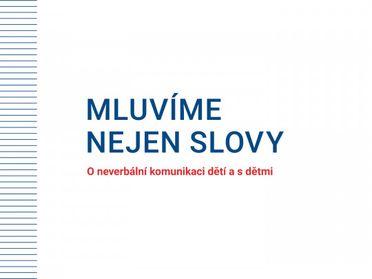 On-line přednáška o češtině: Mluvíme nejen slovy: O neverbální komunikaci dětí a s dětmi